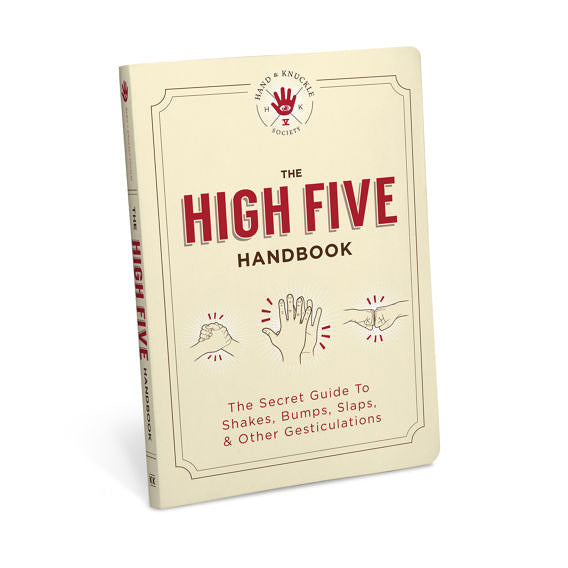 The High Five Handbook: The Secret Guide to Shakes, Bumps, Slaps & Other Gesticulations