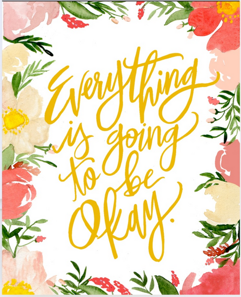 Everything Is Going To Be Okay