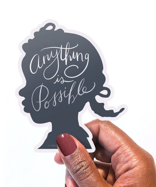 Vinyl Sticker - Anything Is Possible