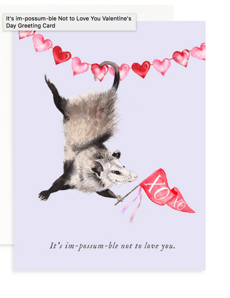 It's Im-Possum-ble Not to Love You Greeting Card