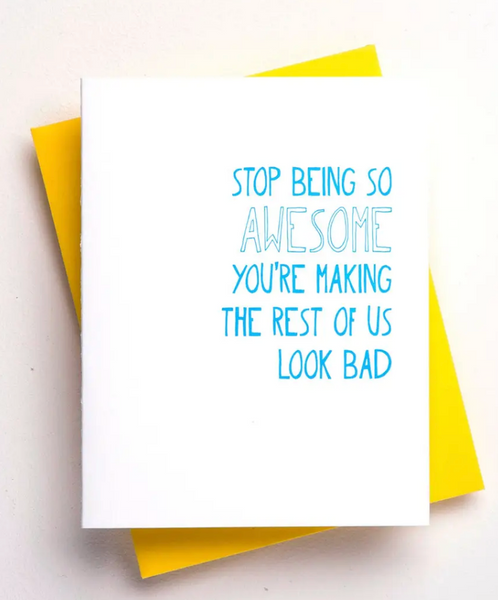 Stop Being So Awesome Card
