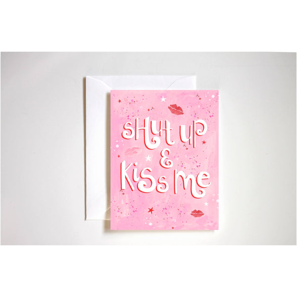 shut up and kiss me love card